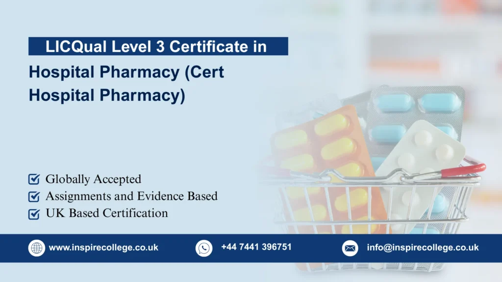 LICQual Level 3 Certificate in Hospital Pharmacy (Cert Hospital Pharmacy)