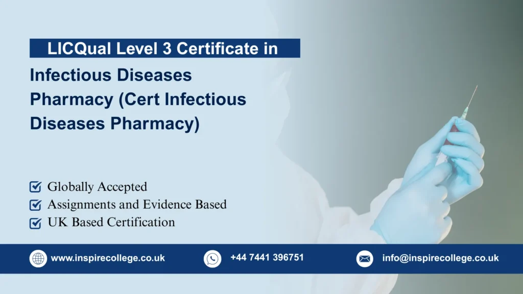 LICQual Level 3 Certificate in Infectious Diseases Pharmacy (Cert Infectious Diseases Pharmacy)