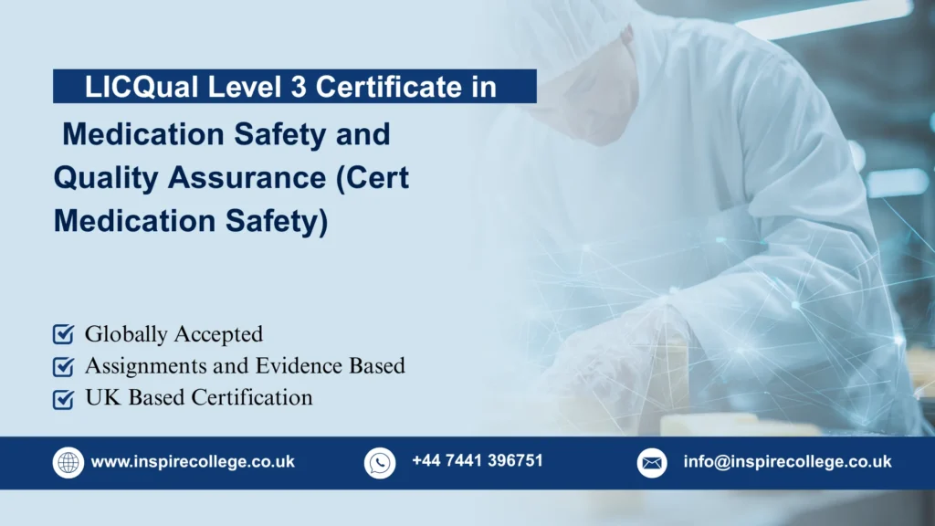 LICQual Level 3 Certificate in Medication Safety and Quality Assurance (Cert Medication Safety) 