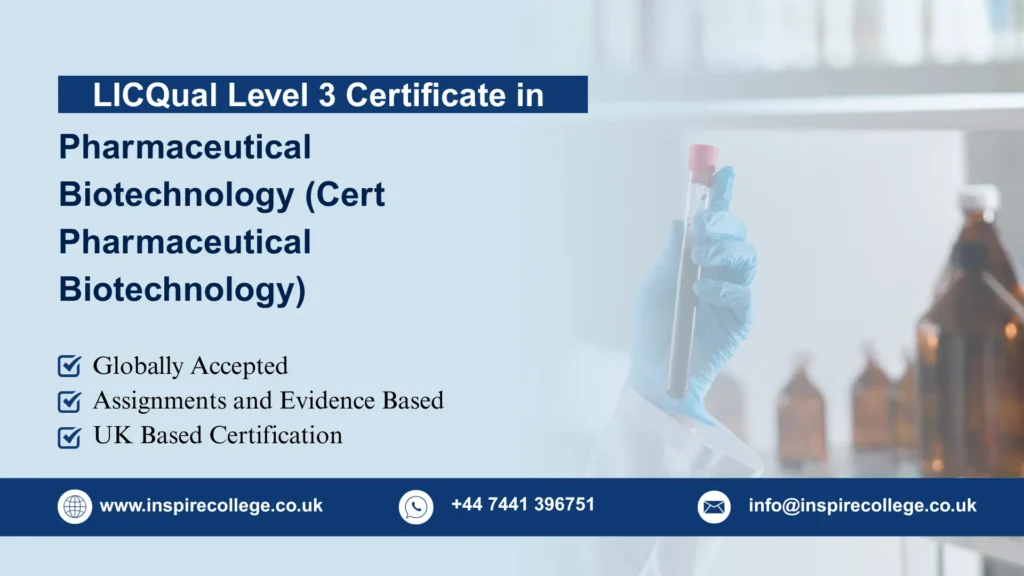 LICQual Level 3 Certificate in Pharmaceutical Biotechnology (Cert Pharmaceutical Biotechnology) 
