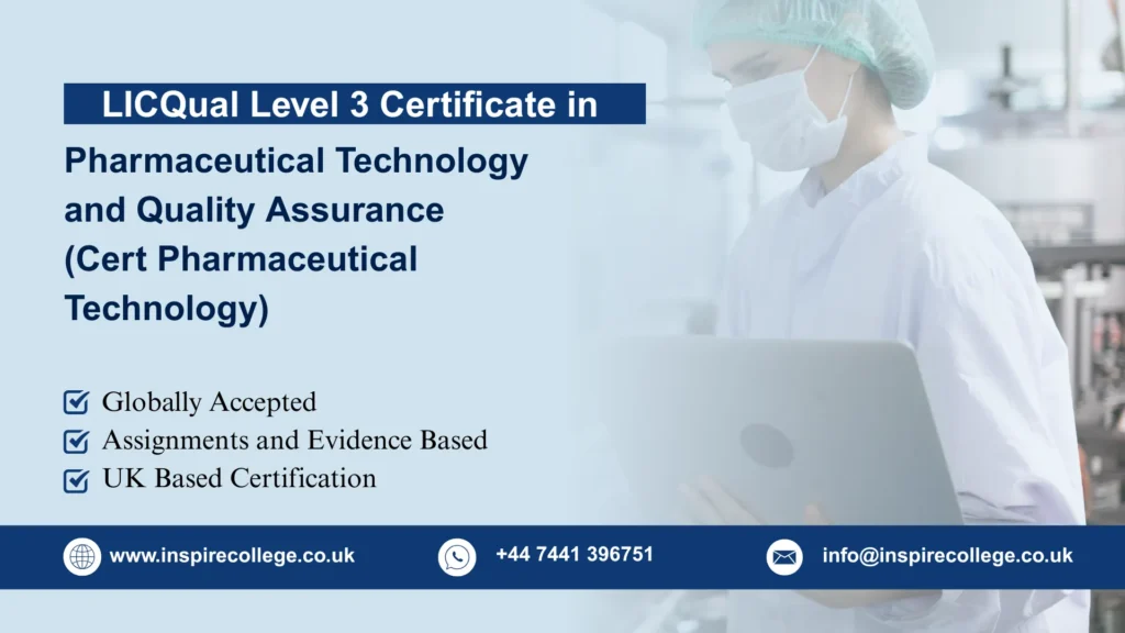 LICQual Level 3 Certificate in Pharmaceutical Technology and Quality Assurance (Cert Pharmaceutical Technology)