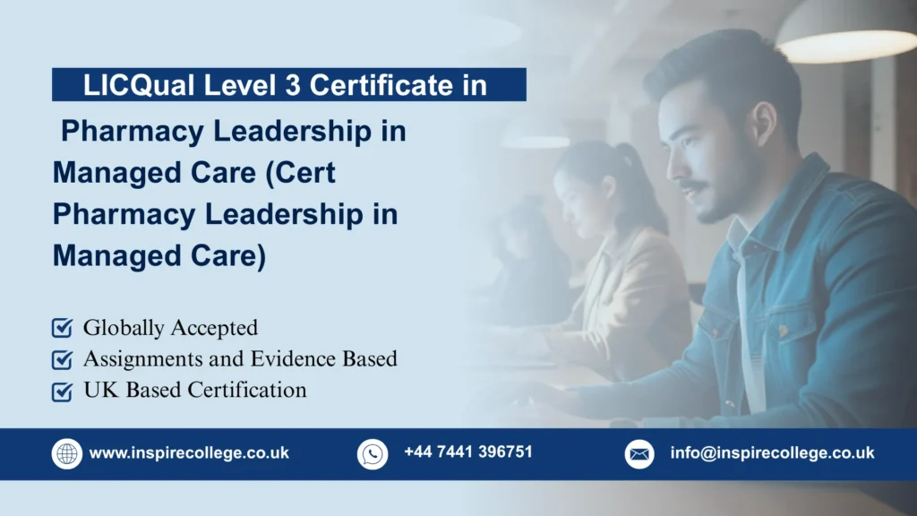 LICQual Level 3 Certificate in Pharmacy Leadership in Managed Care (Cert Pharmacy Leadership in Managed Care)