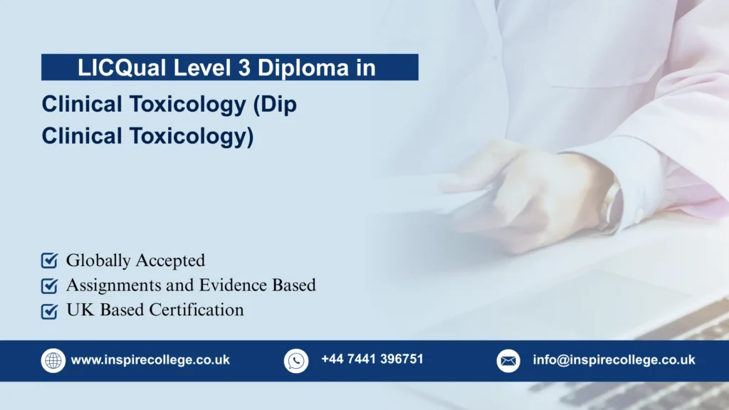 LICQual Level 3 Diploma in Clinical Toxicology (Dip Clinical Toxicology)