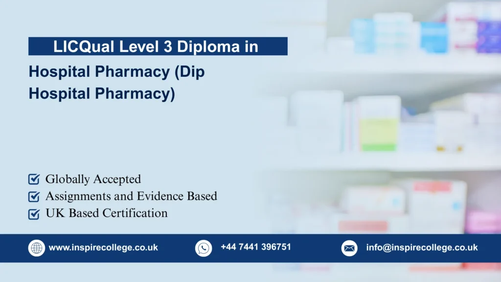 LICQual Level 3 Diploma in Hospital Pharmacy (Dip Hospital Pharmacy) 
