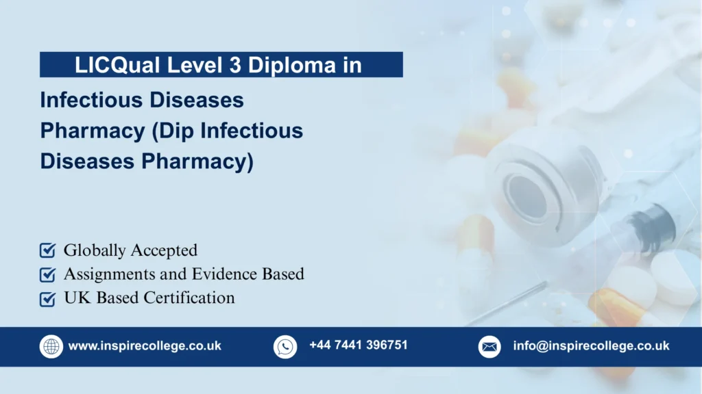 LICQual Level 3 Diploma in Infectious Diseases Pharmacy (Dip Infectious Diseases Pharmacy)