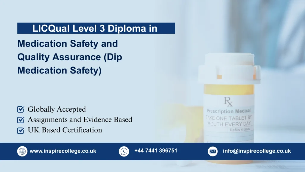 LICQual Level 3 Diploma in Medication Safety and Quality Assurance (Dip Medication Safety) 