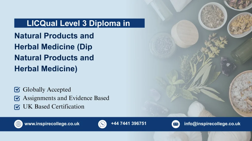 LICQual Level 3 Diploma in Natural Products and Herbal Medicine (Dip Natural Products and Herbal Medicine)Â