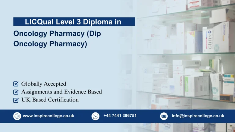 LICQual Level 3 Diploma in Oncology Pharmacy (Dip Oncology Pharmacy)