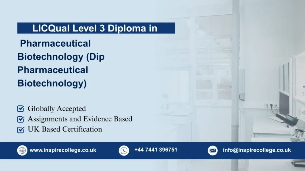 LICQual Level 3 Diploma in Pharmaceutical Biotechnology (Dip Pharmaceutical Biotechnology)