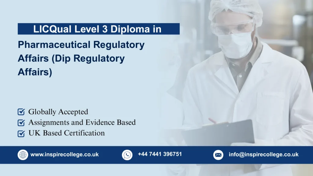 LICQual Level 3 Diploma in Pharmaceutical Regulatory Affairs (Dip Regulatory Affairs)