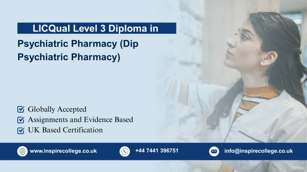 LICQual Level 3 Diploma in Psychiatric Pharmacy (Dip Psychiatric Pharmacy)