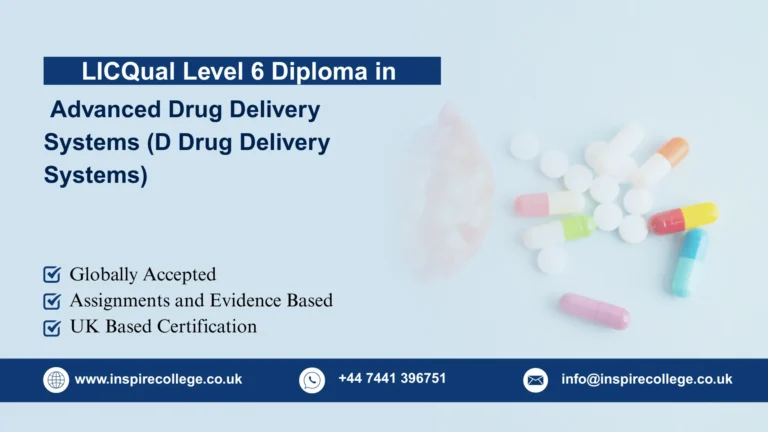 LICQual Level 6 Diploma in Advanced Drug Delivery Systems (D Drug Delivery Systems) 