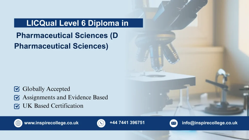 LICQual Level 6 Diploma in Pharmaceutical Sciences (D Pharmaceutical Sciences) 