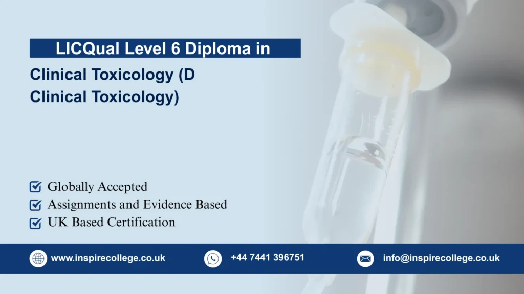 LICQual Level 6 Diploma in Clinical Toxicology (D Clinical Toxicology)