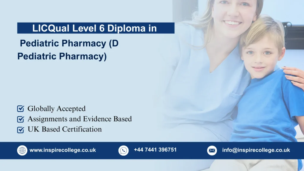 LICQual Level 6 Diploma in Pediatric Pharmacy (D Pediatric Pharmacy)