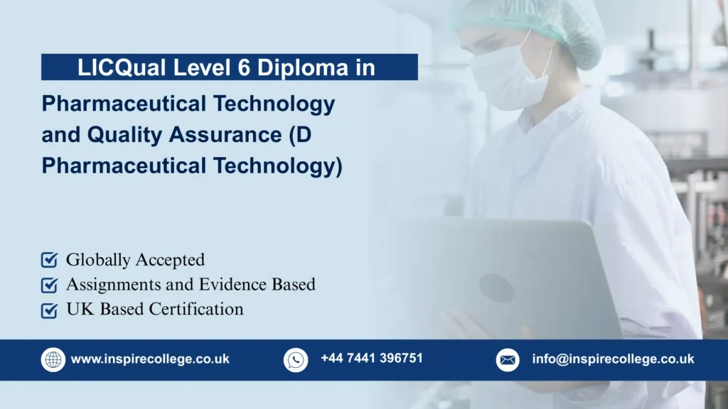 LICQual Level 6 Diploma in Pharmaceutical Technology and Quality Assurance (D Pharmaceutical Technology)