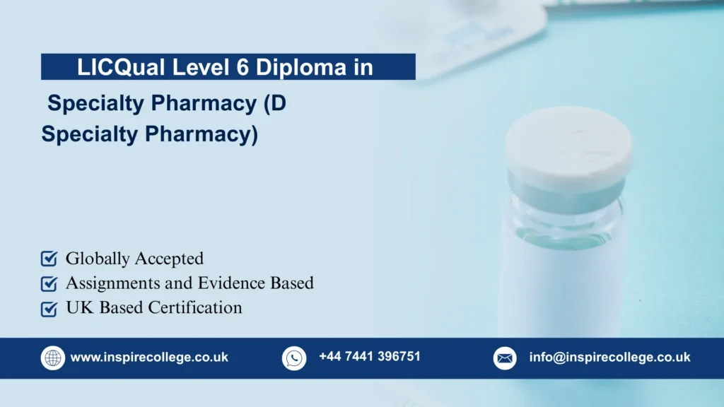 LICQual Level 6 Diploma in Specialty Pharmacy (D Specialty Pharmacy)