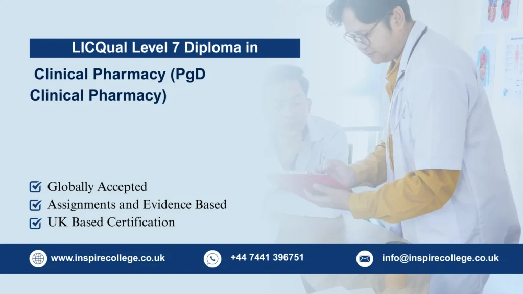 LICQual Level 7 Postgraduate Diploma in Clinical Pharmacy (PgD Clinical Pharmacy) 