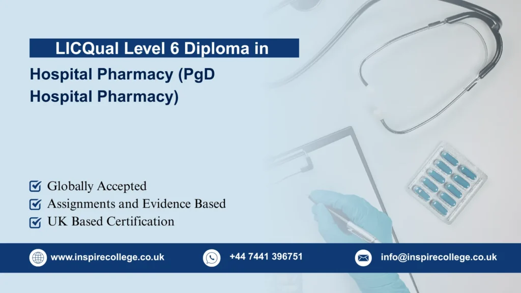 LICQual Level 7 Postgraduate Diploma in Hospital Pharmacy (PgD Hospital Pharmacy)