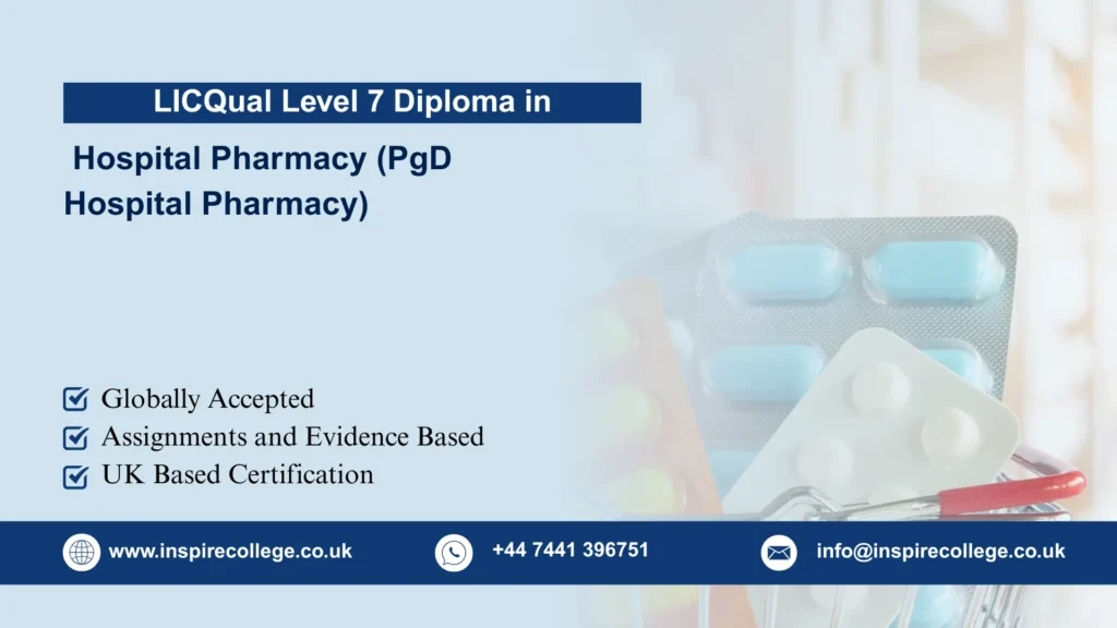 LICQual Level 7 Postgraduate Diploma in Hospital Pharmacy (PgD Hospital Pharmacy)