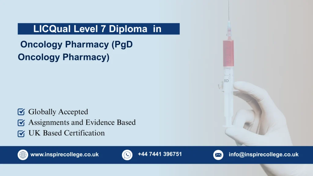 LICQual Level 7 Postgraduate Diploma in Oncology Pharmacy (PgD Oncology Pharmacy)