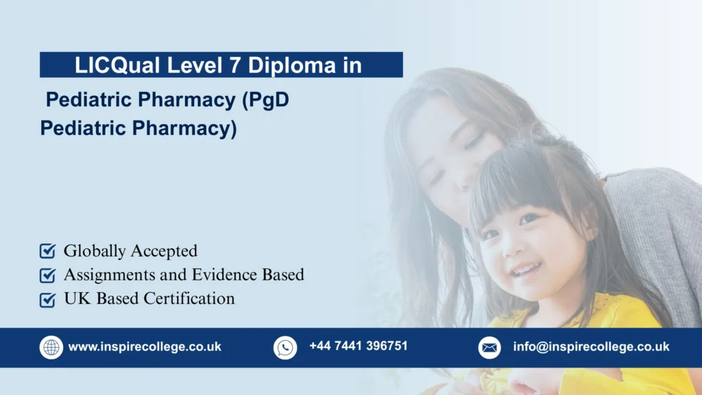 LICQual Level 7 Postgraduate Diploma in Pediatric Pharmacy (PgD Pediatric Pharmacy)