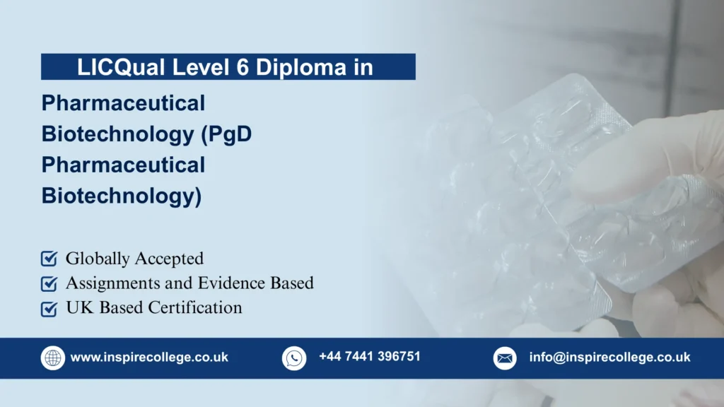 LICQual Level 7 Postgraduate Diploma in Pharmaceutical Biotechnology (PgD Pharmaceutical Biotechnology)