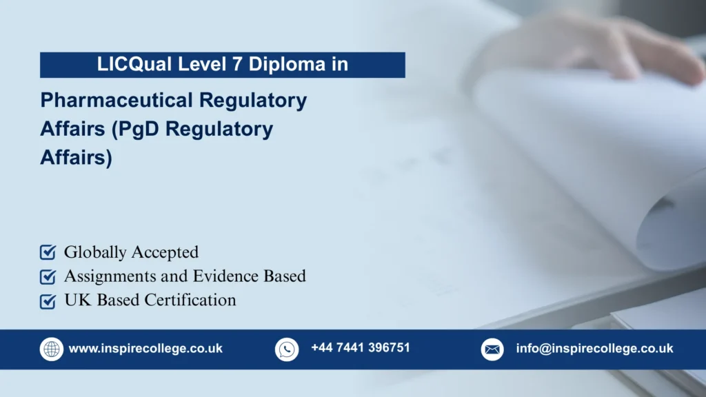LICQual Level 7 Postgraduate Diploma in Pharmaceutical Regulatory Affairs (PgD Regulatory Affairs)