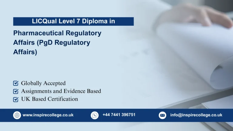 LICQual Level 7 Postgraduate Diploma in Pharmaceutical Regulatory Affairs (PgD Regulatory Affairs)