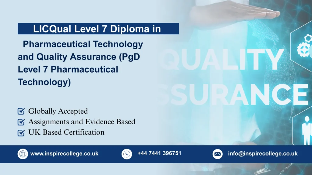 LICQual Level 7 Postgraduate Diploma in Pharmaceutical Technology and Quality Assurance (PgD Level 7 Pharmaceutical Technology)Â