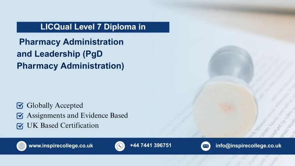 LICQual Level 7 Postgraduate Diploma in Pharmacy Administration and Leadership (PgD Pharmacy Administration) 
