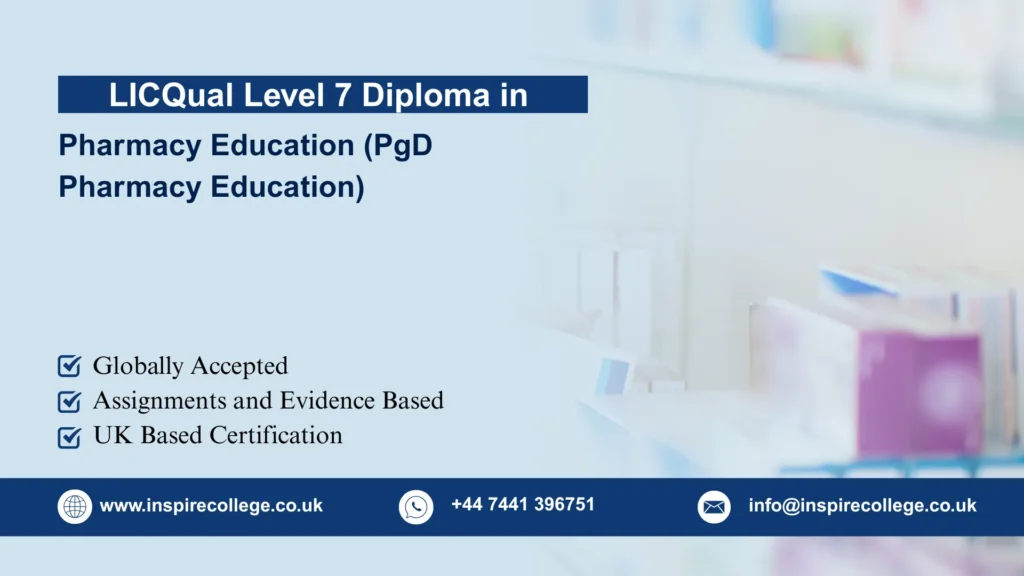 LICQual Level 7 Postgraduate Diploma in Pharmacy Education (PgD Pharmacy Education)Â