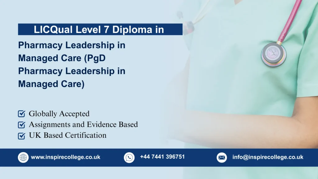 LICQual Level 7 Postgraduate Diploma in Pharmacy Leadership in Managed Care (PgD Pharmacy Leadership in Managed Care)Â