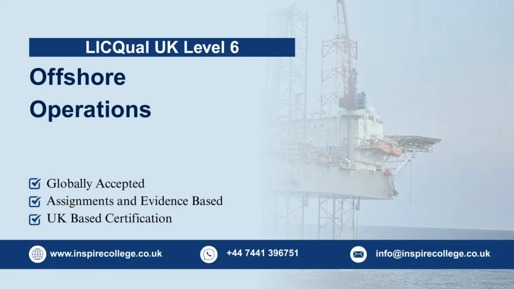 LICQual UK Level 6 Diploma in Offshore Operations