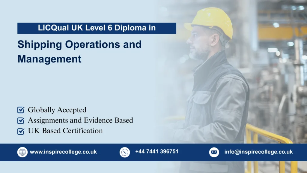 LICQual UK Level 6 Diploma in Shipping Operations and Management