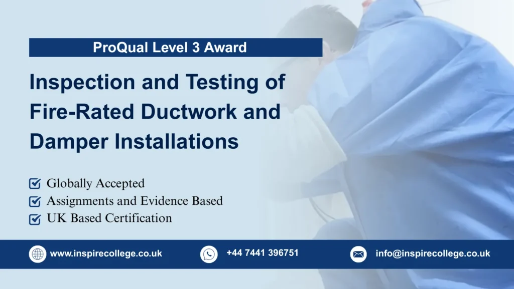 ProQual Level 3 Award in the Inspection and Testing of Fire-Rated Ductwork and Damper Installations