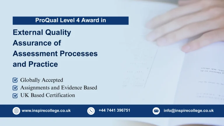 ProQual Level 4 Award in the External Quality Assurance of Assessment Processes and Practice.