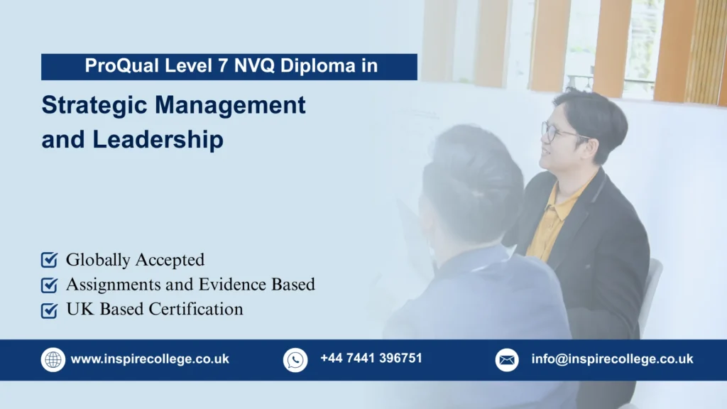 ProQual Level 7 NVQ Diploma in Strategic Management and Leadership