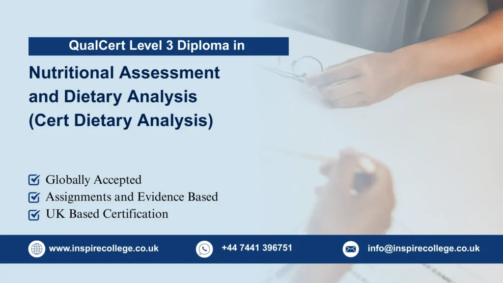 QualCert Level 3 Diploma in Nutritional Assessment and Dietary Analysis (Dip Dietary Analysis)