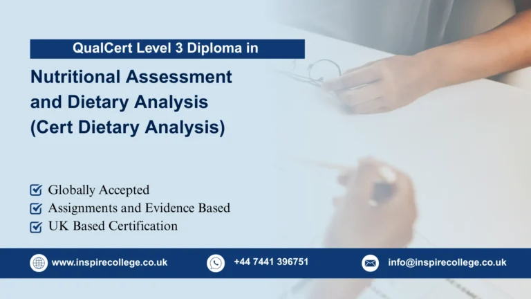 QualCert Level 3 Diploma in Nutritional Assessment and Dietary Analysis (Dip Dietary Analysis)