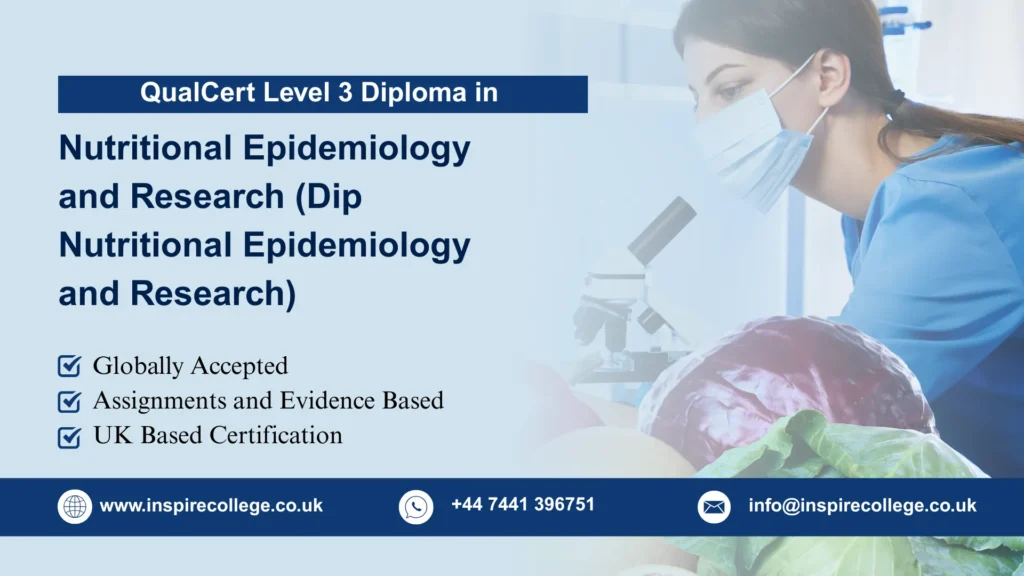 QualCert Level 3 Diploma in Nutritional Epidemiology and Research (Dip Nutritional Epidemiology and Research)