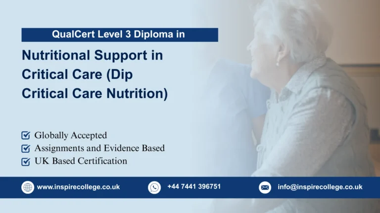QualCert Level 3 Diploma in Nutritional Support in Critical Care (Dip Critical Care Nutrition)