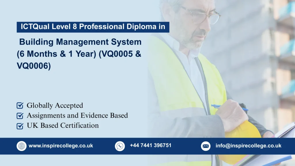 ICTQual Diploma in Building Management System (6 Months & 1 Year) (VQ0005 & VQ0006)