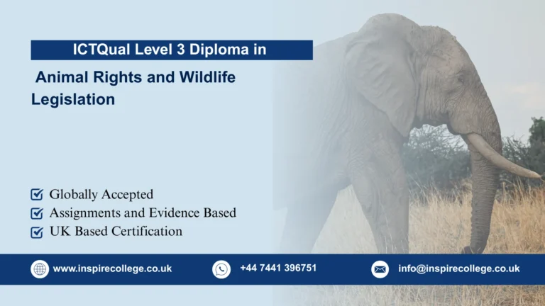 ICTQual Level 3 Diploma in Animal Rights and Wildlife Legislation
