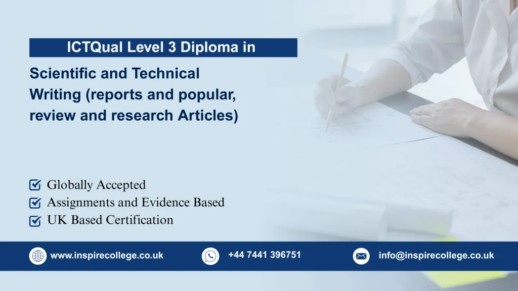 ICTQual Level 3 Diploma in Scientific and Technical Writing (reports and popular, review and research Articles)