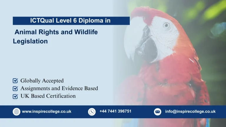 ICTQual Level 6 Diploma in Animal Rights and Wildlife Legislation