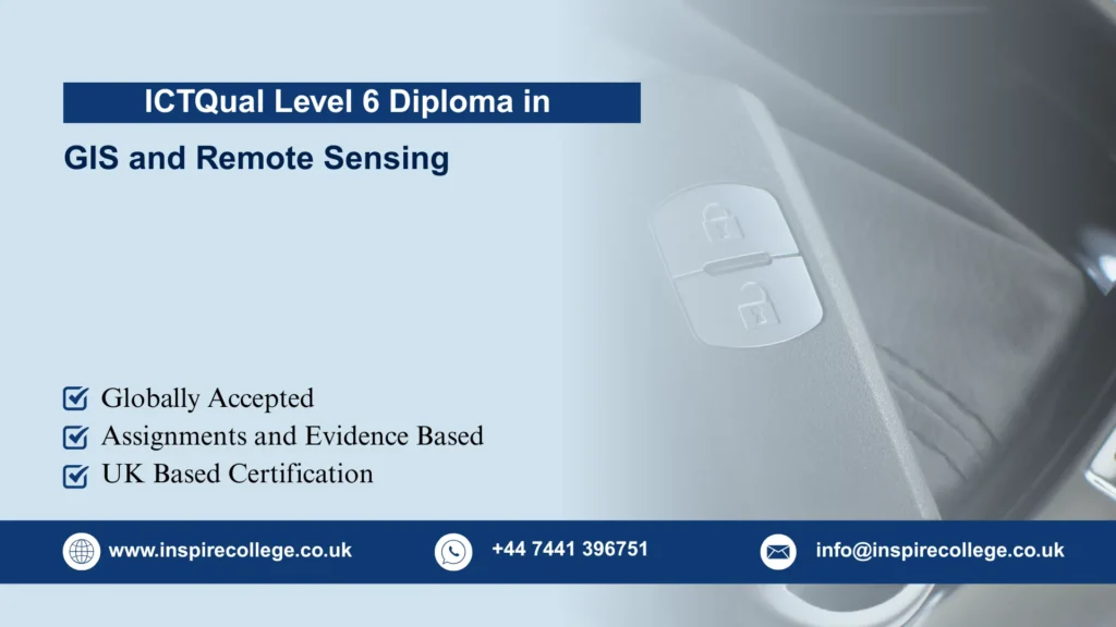 ICTQual Level 6 Diploma in GIS and Remote Sensing