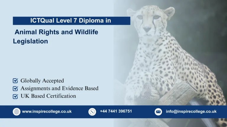 ICTQual Level 7 Diploma in Animal Rights and Wildlife Legislation