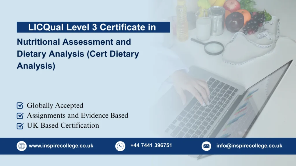 LICQual Level 3 Certificate in Nutritional Assessment and Dietary Analysis (Cert Dietary Analysis)Â