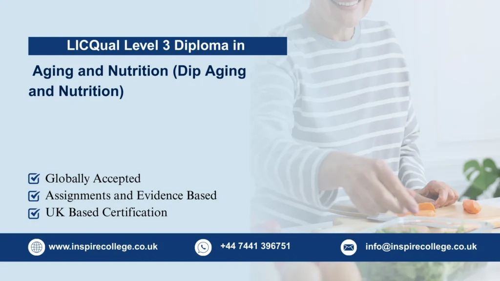 LICQual Level 3 Diploma in Aging and Nutrition (Dip Aging and Nutrition) 